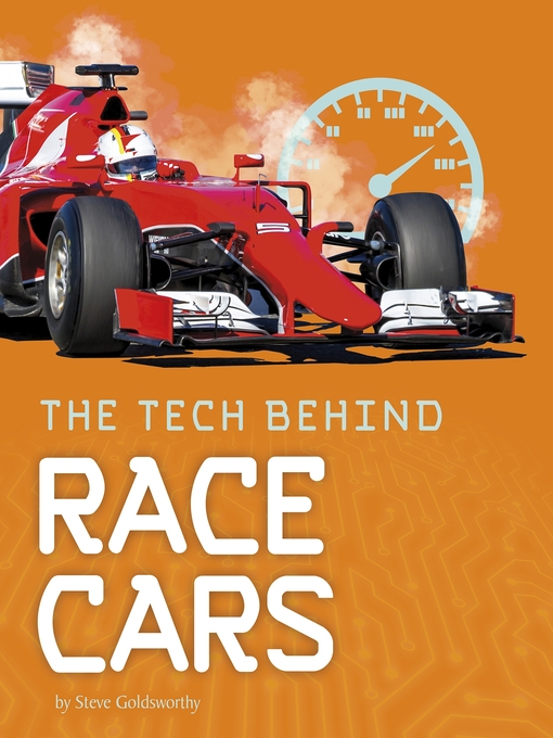 Title details for The Tech Behind Race Cars by Steve Goldsworthy - Available